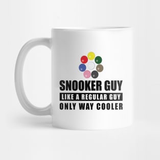 Snooker Guy Like A Regular Guy Only Way Cooler - Funny Quote Mug